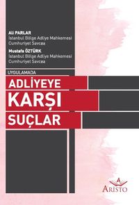 Uygulamada Adliyeye Karşı Suçlar