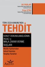 Türk Ceza Hukuku'nda Tehdit, Konut Dokunulmazlığının İhlali ve Mala Zarar Verme Suçları