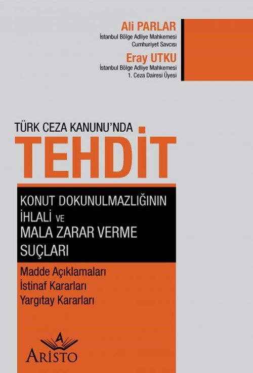 Türk Ceza Hukuku'nda Tehdit, Konut Dokunulmazlığının İhlali ve Mala Zarar Verme Suçları