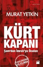Kürt Kapanı & Şam'dan İmralı'ya Öcalan