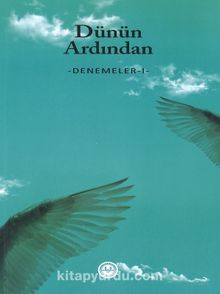 Dünün Ardından / Denemeler 1 - Abdulbaki İşcan