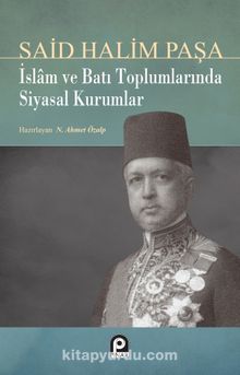 İslam ve Batı Toplumlarında Siyasal Kurumlar - Said Halim Paşa