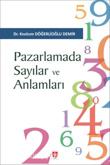 Pazarlamada Sayılar ve Anlamları - Dr. Kıvılcım Döğerlioğlu Demir
