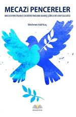 Mecazi Pencereler & Modern İran Edebiyatından Barış Şiirleri Antolojisi