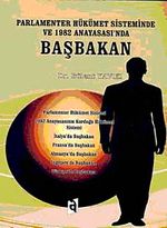 Parlementer Hükümet Sisteminde ve 1982 Anayasası'nda Başbakan