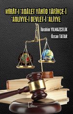 Mirat-ı Adalet Yahud Tarihçe-i Adliyye-i Devlet-i Aliyye 