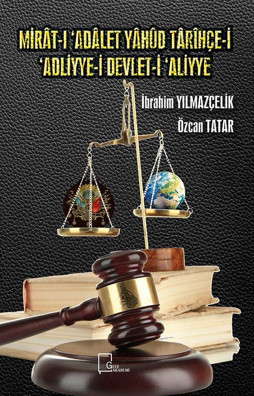 Mirat-ı Adalet Yahud Tarihçe-i Adliyye-i Devlet-i Aliyye 