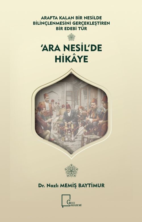 Arafta Kalan Bir Nesilde Bilinçlenmesini Gerçekleştiren  Bir Edebi Tür ‘Ara Nesil'de Hikaye