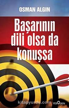 Başarının Dili Olsa da Konuşsa - Osman Algın
