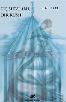 Üç Mevlana Bir Rumi