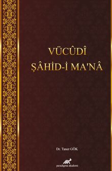 Vücudi Şahid-i Ma‘na