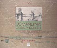 Osmanlı'nın Çılgın Projeleri