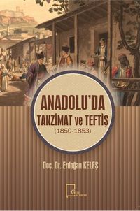 Anadolu’da Tanzimat ve Teftiş (1850-1853)