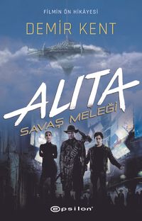 Alita: Savaş Meleği / Demir Kent