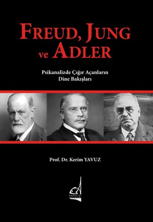 Freud, Jung ve Adler & Psikanalizde Çığır Açanların Dine Bakışları