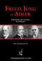 Freud, Jung ve Adler & Psikanalizde Çığır Açanların Dine Bakışları