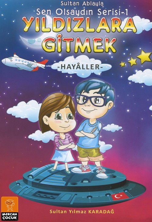 Yıldızlara Gitmek  - Hayaller / Sen Olsaydın Serisi 1