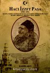 Hacı İzzet Paşa (1800-1893) Şeyh’ül Vüzera Tanzimat Devrinin Nevi Şahsına Münhasır Bir Valisi (Elazığ-Erzincan-Erzurum-Sivas-Edirne)