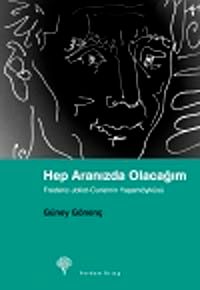 Hep Aranızda Olacağım & Frederic Joliot-Curie'nin Yaşamöyküsü