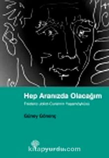 Hep Aranızda Olacağım & Frederic Joliot-Curie'nin Yaşamöyküsü - Güney Gönenç