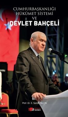 Cumhurbaşkanlığı Hükümet Sistemi ve Devlet Bahçeli