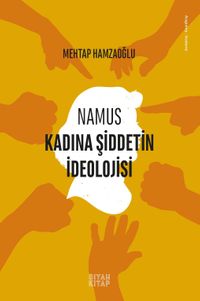 Namus Kadına Şiddetin İdeolojisi