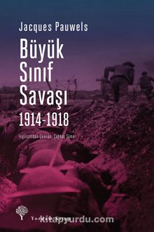 Büyük Sınıf Savaşı (1914-1918) - Jacques R. Pauwels