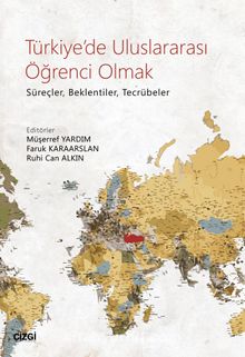 Türkiye'de Uluslararası Öğrenci Olmak  & Süreçler, Beklentiler, Tecrübeler