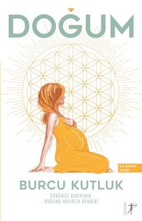 Doğum & Günümüz Kadınının Doğuma Hazırlık Rehberi 