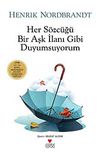 Her S&ouml;zc&uuml;ğ&uuml; Bir Aşk İlanı Gibi Duyumsuyorum