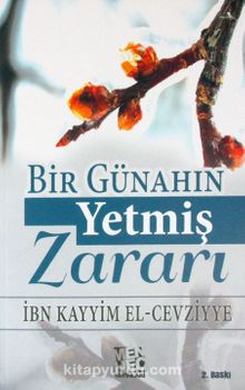 Bir Günahın Yetmiş Zararı - İbn Kayyım El-Cevziyye