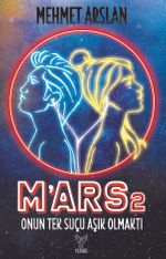 M'ars 2 & Onun Tek Suçu Aşık Olmaktı
