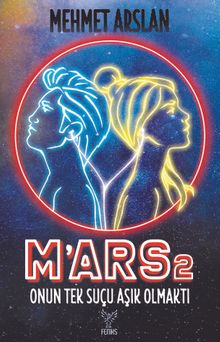 M'ars 2 & Onun Tek Suçu Aşık Olmaktı