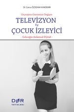 Geçmişten Günümüze Değişen Televizyon ve Çocuk İzleyici