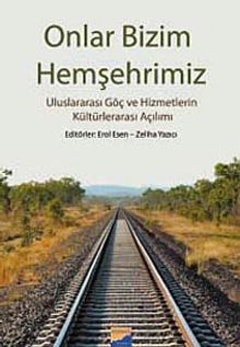 Onlar Bizim Hemşehrimiz & Uluslararası Göç ve Hizmetlerin Kültürlerarası Açılımı