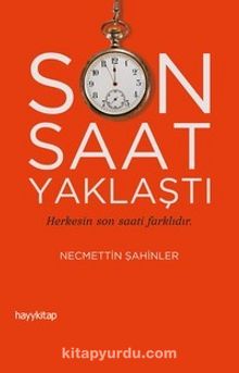 Son Saat Yaklaştı - Necmettin Şahinler