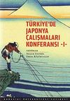 T&uuml;rkiye'de Japonya &Ccedil;alışmaları Konferansı -1