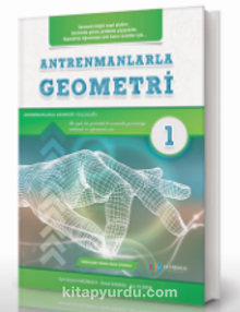 Antrenmanlarla Geometri 1. Kitap - Aziz Yıldırım