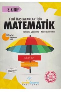 Yeni Başlayanlar İçin Matematik Tamamı Çözümlü Konu Anlatımlı Soru Bankası 3. Kitap 