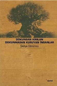Dokunsan Kırılan Dokunmasan Kuruyan İnsanlar
