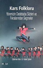 Kars Folkloru & Yöremizin Dedebaba Sözleri ve Fıkralarından Seçmeler