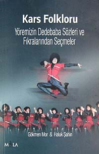 Kars Folkloru & Yöremizin Dedebaba Sözleri ve Fıkralarından Seçmeler