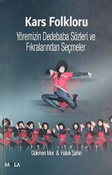 Kars Folkloru & Yöremizin Dedebaba Sözleri ve Fıkralarından Seçmeler