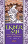 Ekber Şah (1543-1605) & Hindistan'ı Tek Bayrak Altında Birleştiren T&uuml;rk H&uuml;k&uuml;mdarı