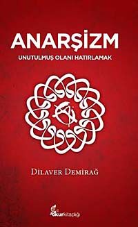 Anarşizm & Unutulmuş Olanı Hatırlamak