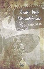 Ömür Diye Kuşandığımız