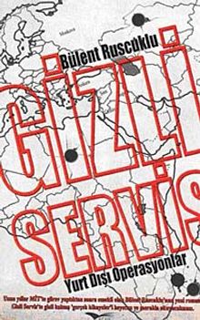 Gizli Servis & Yurt Dışı Operasyonlar