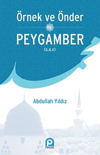 Örnek ve Önder Hz. Peygamber (s.a.v)