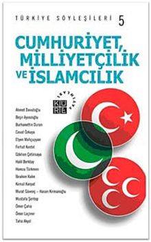 Türkiye Söyleşileri 5 / Cumhuriyet, Milliyetçilik ve İslamcılık