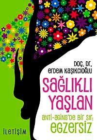 Sağlıklı Yaşlan / Anti-Aging'de Bir Sır: Egzersiz